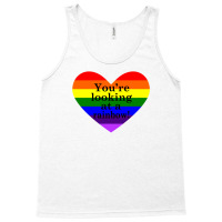 You're Looking At A Rainbow! Tank Top | Artistshot