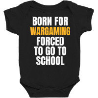 Born For Wargaming Funny Gift T Shirt Baby Bodysuit | Artistshot