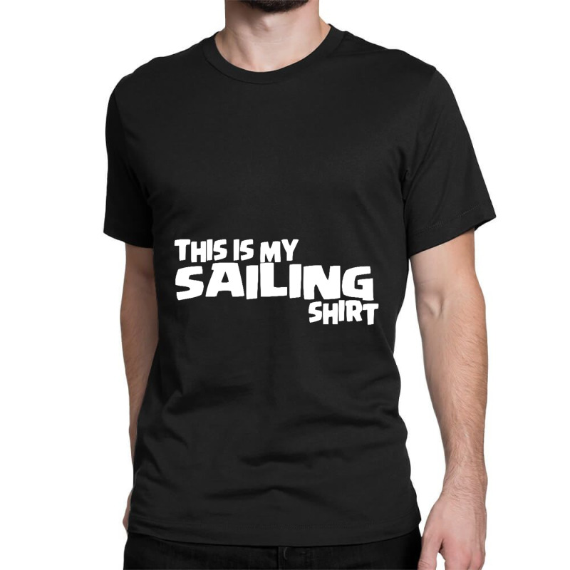 This Is My Sailing Classic T-shirt | Artistshot