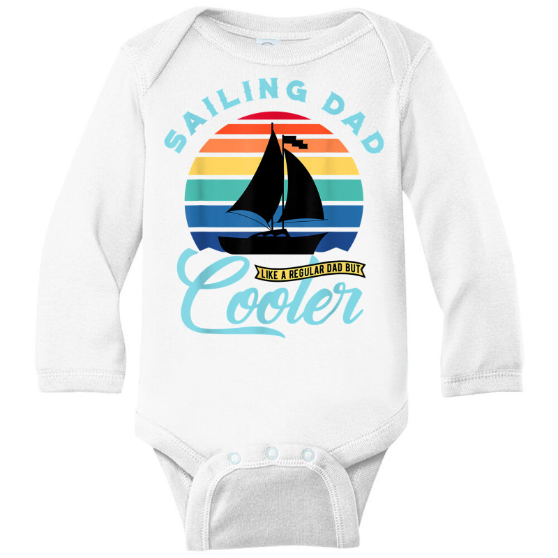 Mens Sailing Dad   Sailboat Sail Boating Captain Sailing Yacht T Shirt Long Sleeve Baby Bodysuit | Artistshot