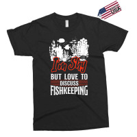 Saltwater Aquarium I'm Shy But Love To Discuss Fishkeeping T Shirt Exclusive T-shirt | Artistshot