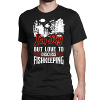 Saltwater Aquarium I'm Shy But Love To Discuss Fishkeeping T Shirt Classic T-shirt | Artistshot