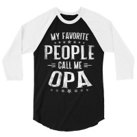 Mens Mens My Favorite People Call Me Opa  Fathers Day 3/4 Sleeve Shirt | Artistshot