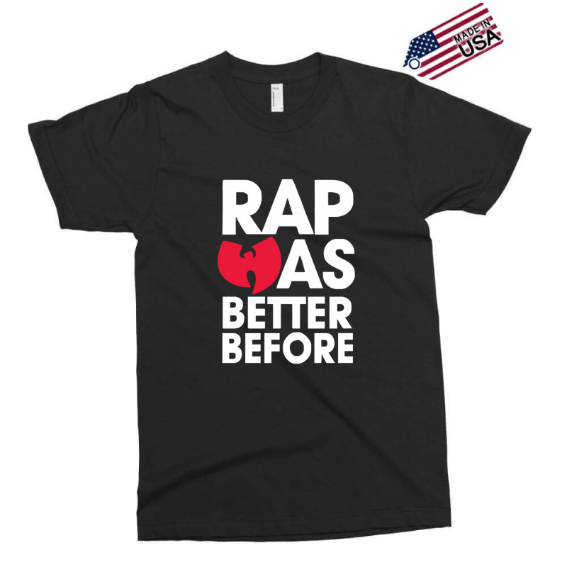 Rap Was Better Exclusive T-shirt | Artistshot