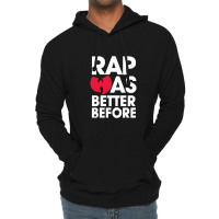 Rap Was Better Lightweight Hoodie | Artistshot