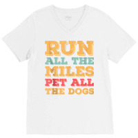 Run All The Miles Pet All The Dogs Funny Marathon Running Tank Top V-neck Tee | Artistshot