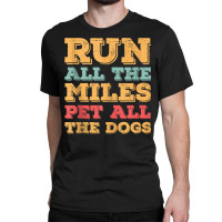 Run All The Miles Pet All The Dogs Funny Marathon Running Tank Top Classic T-shirt | Artistshot