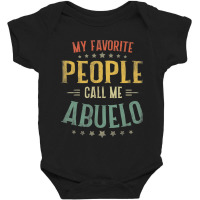 Mens My Favorite People Call Me Abuelo  Fathers Day Baby Bodysuit | Artistshot