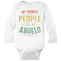 Mens My Favorite People Call Me Abuelo  Fathers Day Long Sleeve Baby Bodysuit | Artistshot