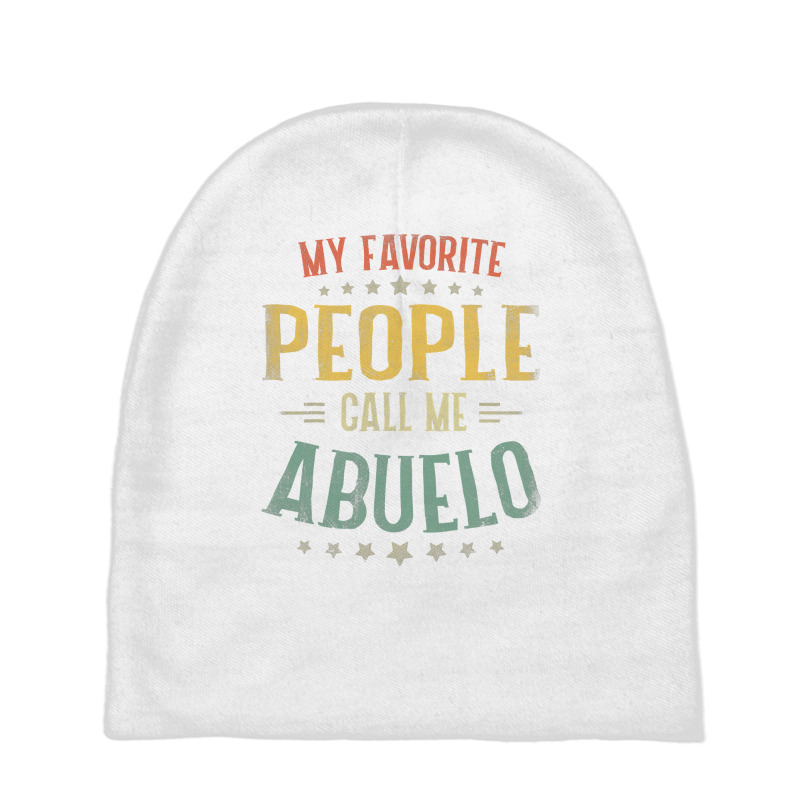 Mens My Favorite People Call Me Abuelo  Fathers Day Baby Beanies by Hoangduong | Artistshot