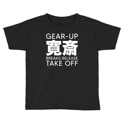 Gear Up Breaks Release Take Off Toddler T-shirt Designed By Yourstyle