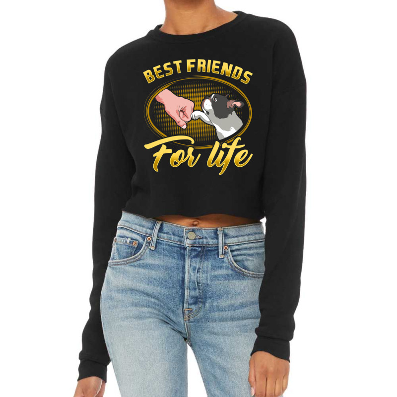 Bestfriends For Life Boston Terrier Dog Mom Dog Dad T Shirt Cropped Sweater by CUSER3143 | Artistshot