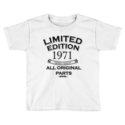 Present Fifty Limited Edition Year 1971 Toddler T-shirt Designed By Jamiejflores
