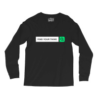 Find Your Thing Long Sleeve Shirts | Artistshot