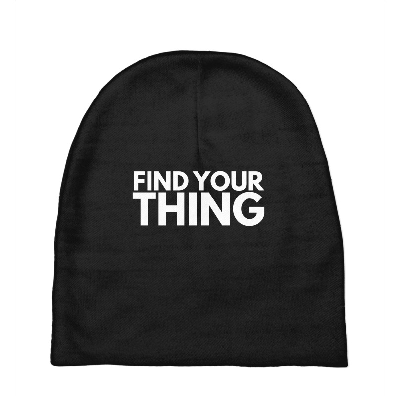 Find Your Thing Baby Beanies | Artistshot