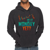 Is It Monday Yet Day Trader Bull Market T Shirt Vintage Hoodie | Artistshot