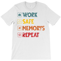 Work Safe Memorys Repeat World Traveler Traveling T Shirt T-shirt | Artistshot