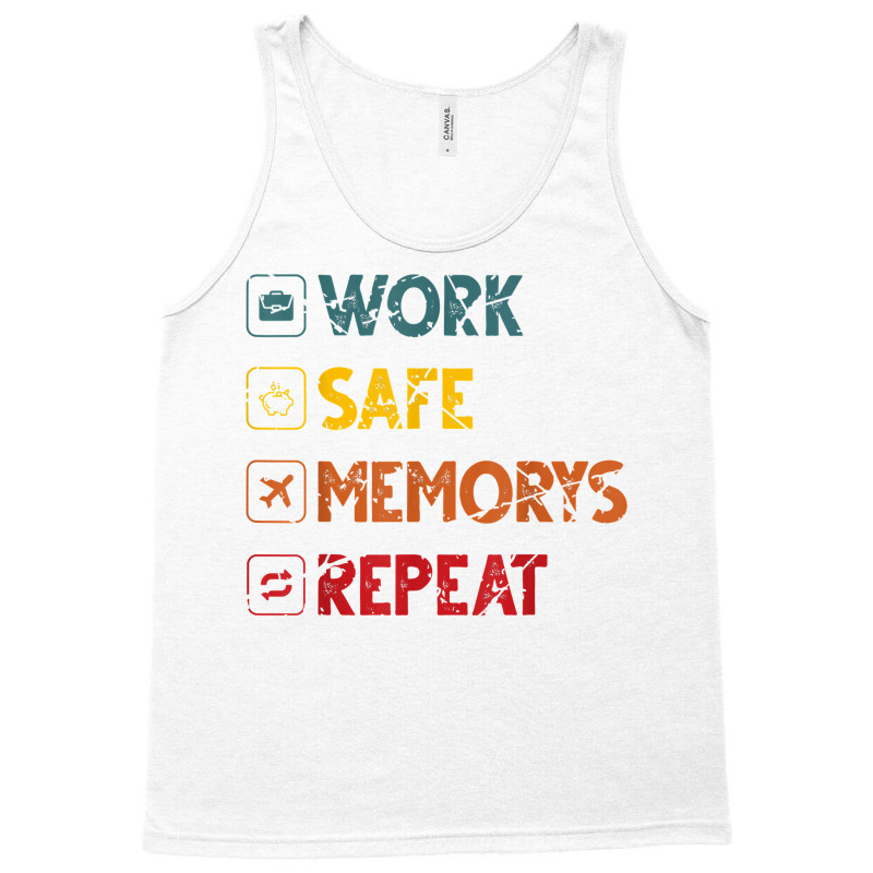 Work Safe Memorys Repeat World Traveler Traveling T Shirt Tank Top by marshall0976 | Artistshot