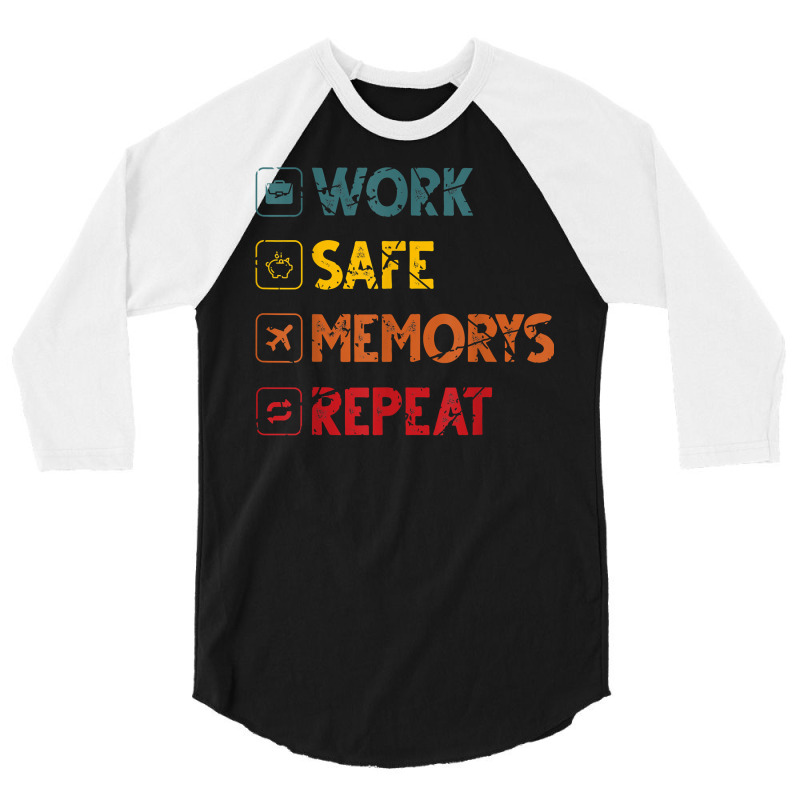 Work Safe Memorys Repeat World Traveler Traveling T Shirt 3/4 Sleeve Shirt by marshall0976 | Artistshot