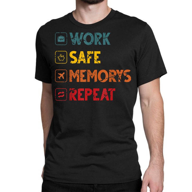 Work Safe Memorys Repeat World Traveler Traveling T Shirt Classic T-shirt by marshall0976 | Artistshot