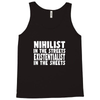 Nihilist In The Streets, Existentialist In The Sheets Tank Top | Artistshot