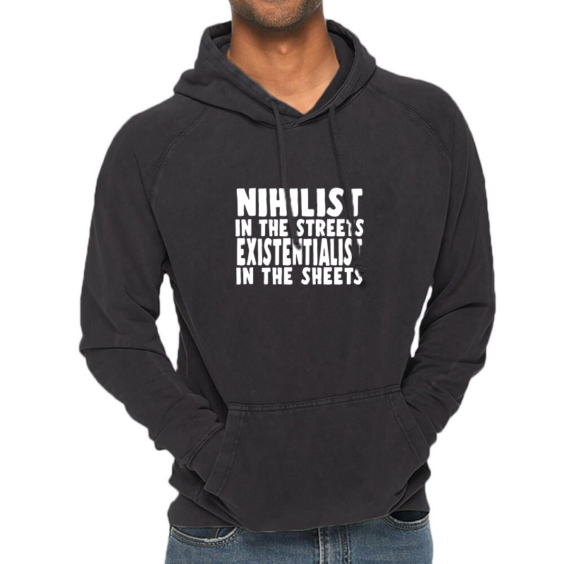 Nihilist In The Streets, Existentialist In The Sheets Vintage Hoodie by qulonuhun | Artistshot