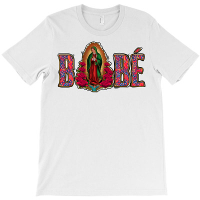 Bebe Our Lady Of Guadalupe T-shirt Designed By Saul