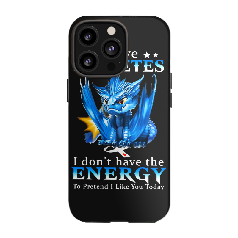 Diabetes Diabetic I Have Diabetes I Dont Have The Energy 20 Diabetes A iPhone 13 Pro Case by circularflap | Artistshot