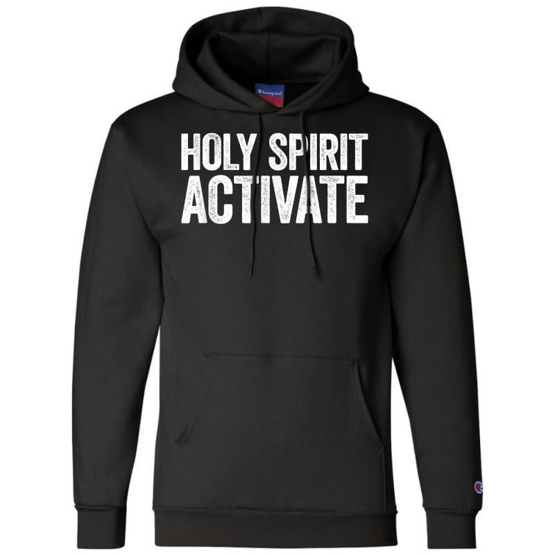 Holy Spirit Activate Shirt Christian Holy Spirit Activate T Shirt Champion Hoodie | Artistshot