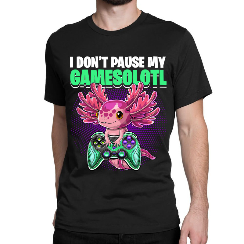 Axolotl I Dont Pause My Gamesolotl Axolotl Video Game Boys Kids 425 Classic T-shirt by circularflap | Artistshot