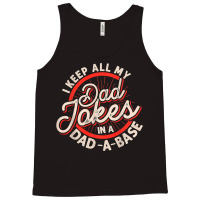 Dad Jokes Programmer I Keep All My Dad Jokes In A Database T Shirt Tank Top | Artistshot