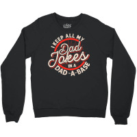 Dad Jokes Programmer I Keep All My Dad Jokes In A Database T Shirt Crewneck Sweatshirt | Artistshot