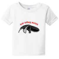 Not Today Satan Baby Tee | Artistshot