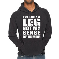 I've Lost A Leg Funny Amputee Prosthetic Surgery Graphic T Shirt Vintage Hoodie | Artistshot