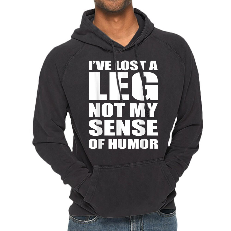 I've Lost A Leg Funny Amputee Prosthetic Surgery Graphic T Shirt Vintage Hoodie by kalellwhistlehunt | Artistshot