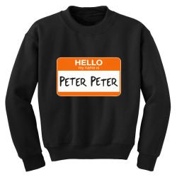 hello my name is peter peter Youth Sweatshirt | Artistshot