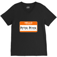 Hello My Name Is Peter Peter V-neck Tee | Artistshot