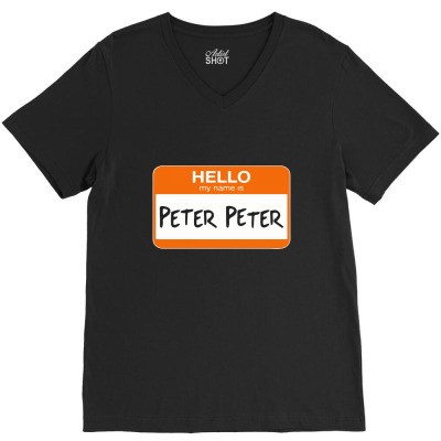 Hello My Name Is Peter Peter V-neck Tee Designed By Ismi4