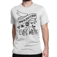 Imagination Will Get You Everywhere Classic T-shirt | Artistshot