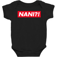 Nani ?! Baby Bodysuit | Artistshot