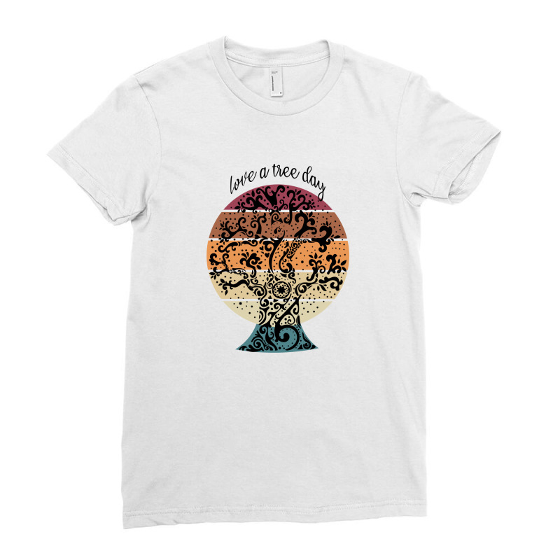 National Love A Tree Day Ladies Fitted T-shirt | Artistshot