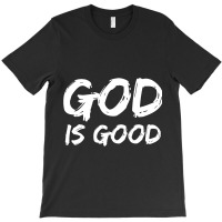 Bold Christian Worship Quote Men S Church Saying God Is Good Pullover T-shirt | Artistshot