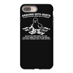 Custom Arguing With Idiots Is Like Playing Chess With A Pigeon Iphone 8 Plus Case By Aheupote Artistshot