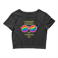 Sometimes Your Words Just Hypnotize Me Crop Top | Artistshot