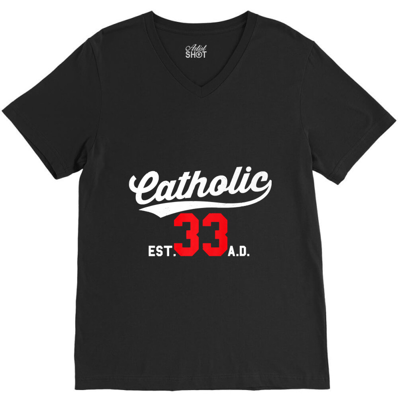 Catholic Since 33 Ad Crucifix Jesus Eucharist Mass Gift Premium V-neck Tee | Artistshot