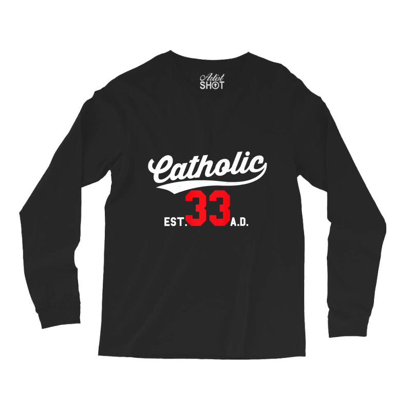 Catholic Since 33 Ad Crucifix Jesus Eucharist Mass Gift Premium Long Sleeve Shirts | Artistshot