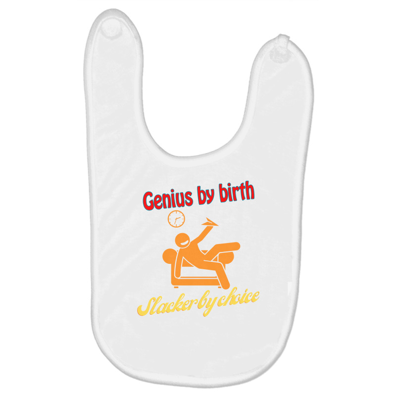 Genius By Birth Slacker By Choice Baby Bibs by elasting | Artistshot