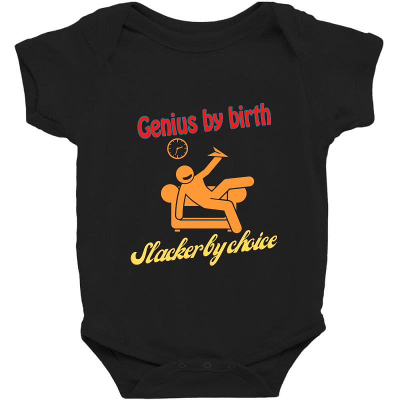 Genius By Birth Slacker By Choice Baby Bodysuit by elasting | Artistshot