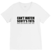 Scott's Tots - Make Our Dreams Come True V-neck Tee | Artistshot