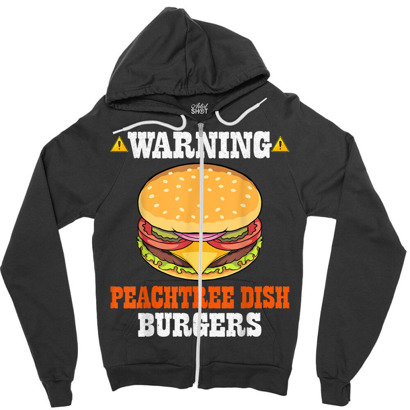 Warning Peachtree Dish Burgers Fun Memes Petri Dish Burgers T Shirt Zipper Hoodie by kylanaalamos | Artistshot